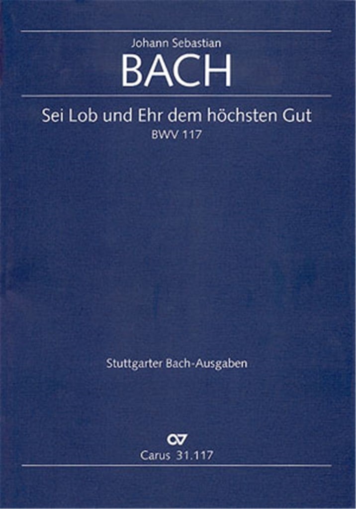 Sei Lob und Ehr dem hochsten Gut BWV 117